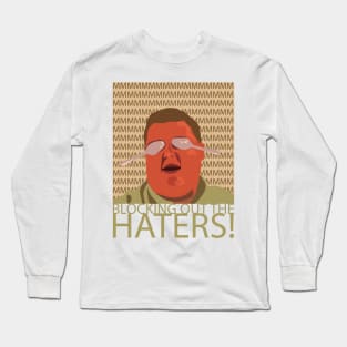 Blocking out the Haters Long Sleeve T-Shirt